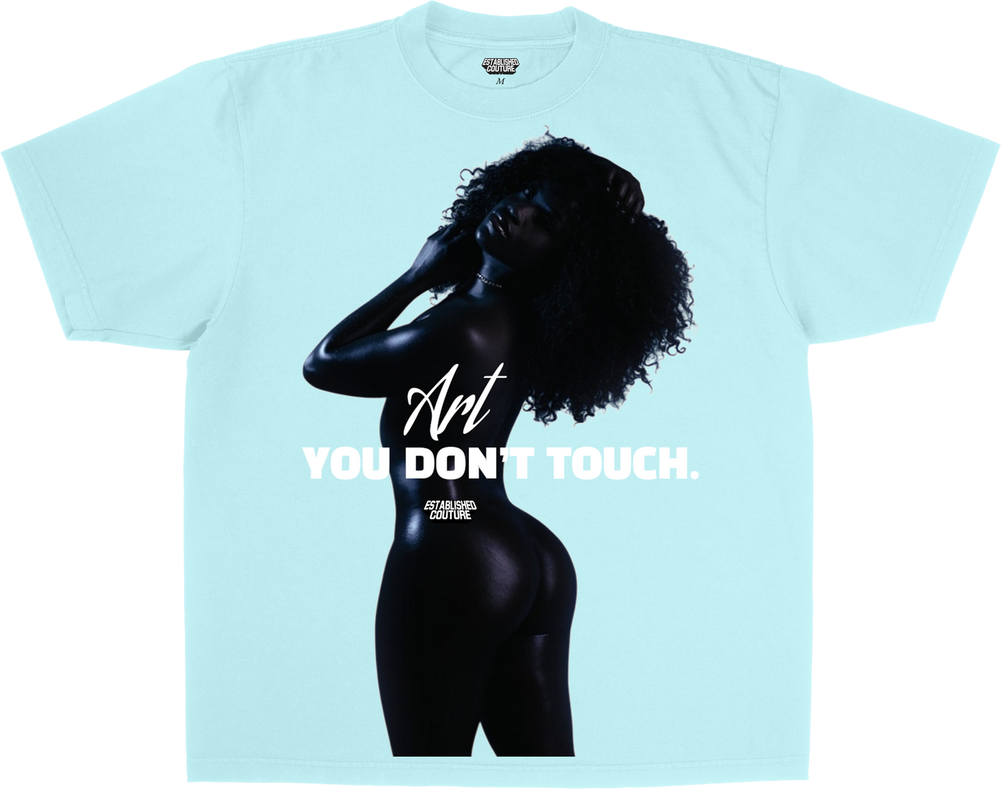ART YOU DONT TOUCH TEE