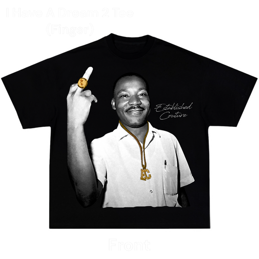 I HAVE A DREAM 2 TEE 💭 (Finger)